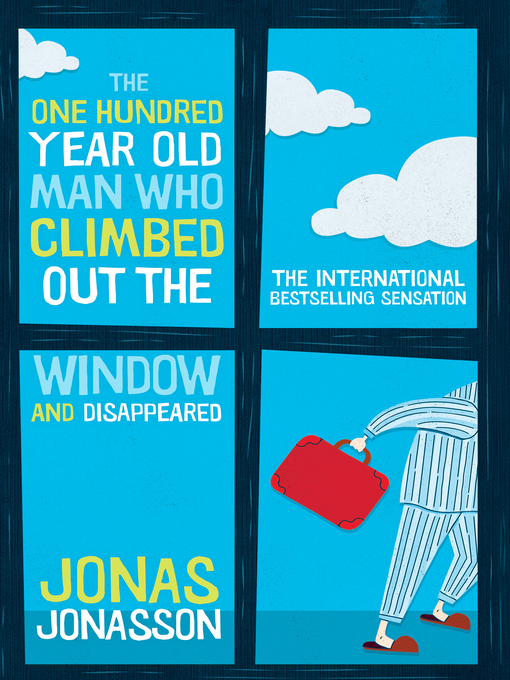 Title details for The One Hundred-Year-Old Man Who Climbed Out the Window and Disappeared by Jonas Jonasson - Available